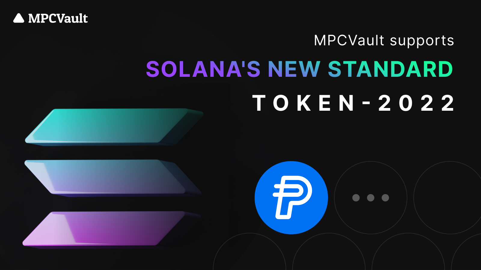 MPCVault now supports Solana&#39;s Token-2022 standard